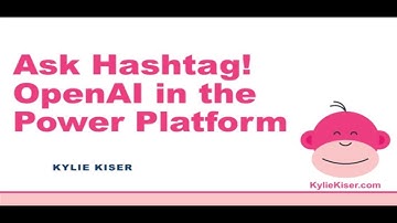 Ask Hashtag! OpenAI in the Power Platform