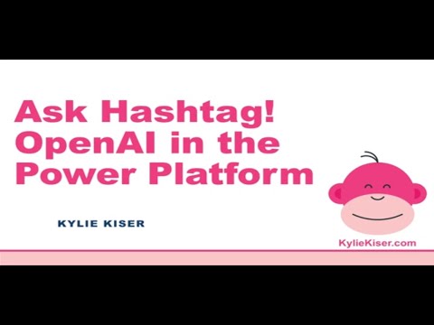 Ask Hashtag! OpenAI in the Power Platform