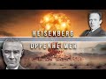 The atomic battle of wwii  oppenheimer vs heisenberg