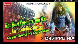 Bol Bom Competition Dj Full Hard Bass Mix Dj Jay Bhole Vs Dj Sarzen Competition 2021 Dj Appu Dj Nk