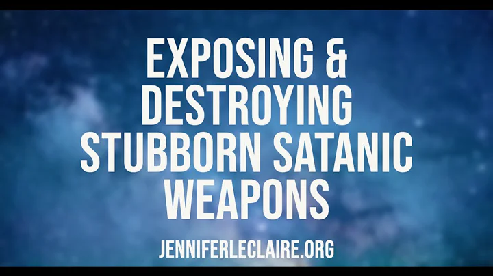 Exposing & Destroying Stubborn Satanic Weapons