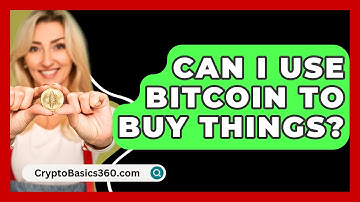 Can I Use Bitcoin To Buy Things? - CryptoBasics360.com