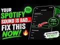 Your Spotify Sound Is BAD… Fix This Now 🔥 (Spotify Sound Quality Fix)