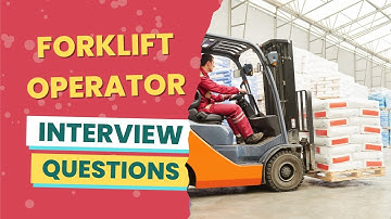 Forklift Operator Interview Questions (with answers & tips)