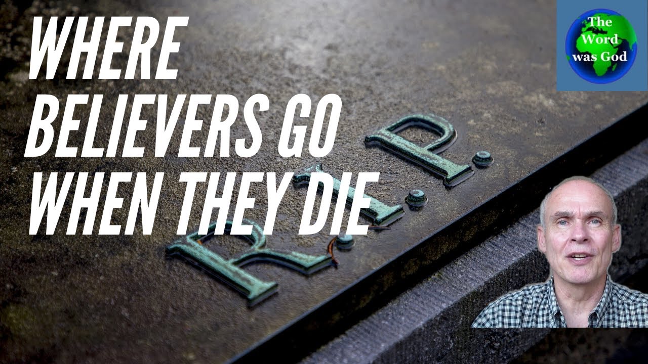 where-believers-go-when-they-die-youtube