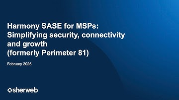 Harmony SASE for MSPs: Simplifying security, connectivity, and growth