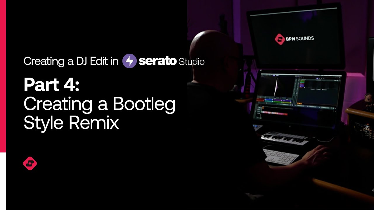 Creating a DJ Edit in Serato Studio | Part 4: Creating a Bootleg Style ...