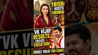 Mega Updates: Trisha at Tirumala &amp; TVK Vijay’s Big Win!