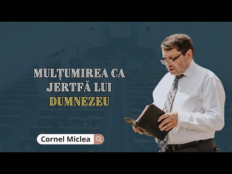Cornel Miclea | LIVE |  Mulțumirea ca jertfă lui Dumnezeu - Psalmul 50:14