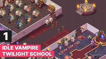 Idle Vampire: Twilight School Gameplay Part 1 Walkthrough Tutorial