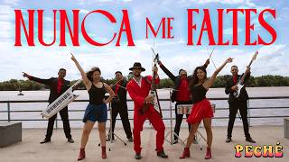 Peché - Nunca Me Faltes