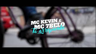 mc kevin e mc 7belo- ta arrepiando (canal música)