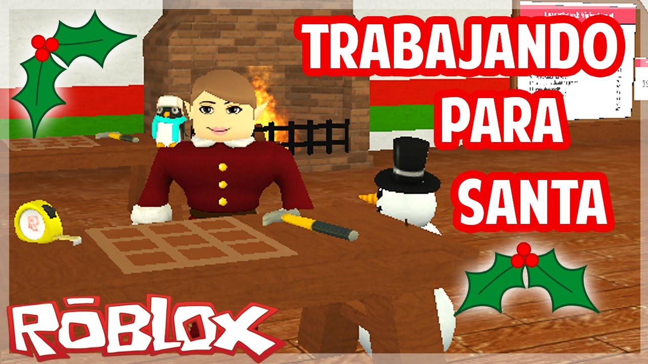 Roblox Trabajando En El Taller De Santa Mapa Navideño - escapando del taller de santa roblox 2 parte