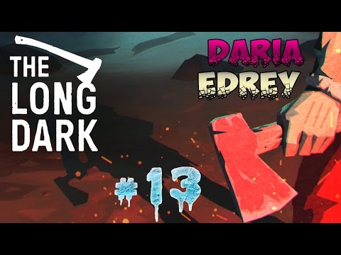 THE LONG DARK ♥ НОВАЯ ЛОКАЦИЯ - ОДИНОКАЯ ТОПЬ ♥ #13