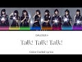 DIALOGUE+ - Talk! Talk! Talk! | Color Coded Lyrics (KAN/ROM/ENG/INDO)