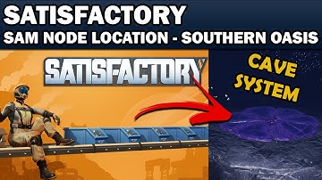 Satisfactory 1.0 -  SAM Node / Ore Location - Southern Oasis in the Dune Desert