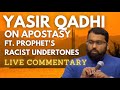 Yasir Qadhi's "Why Are Muslims Leaving Islam?" ft. Prophet's Racism