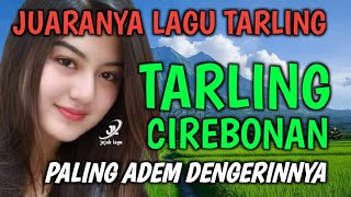 Download Lagu SUARA MERDU | BASS EMPUK BANGET | TARLING CIREBONAN, FULL ALBUM, PALING ADEM DENGERINNYA MP3