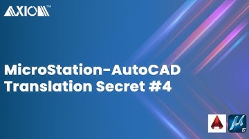 Axiom - MicroStation-AutoCAD Translation Secret #4