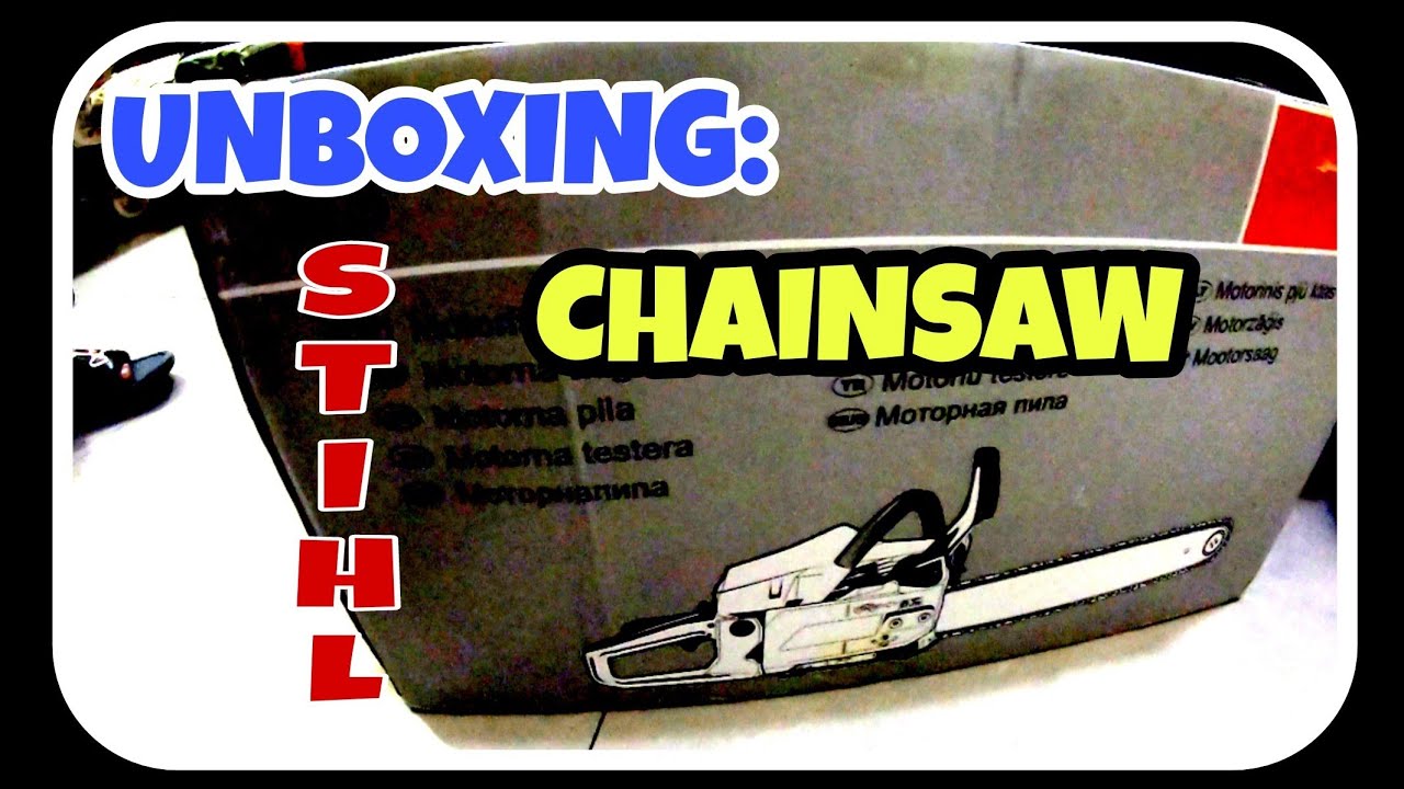UNBOXING STIHL CHAINSAW YouTube