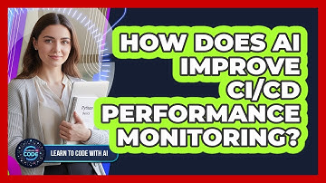 How Does AI Improve CI/CD Performance Monitoring?
