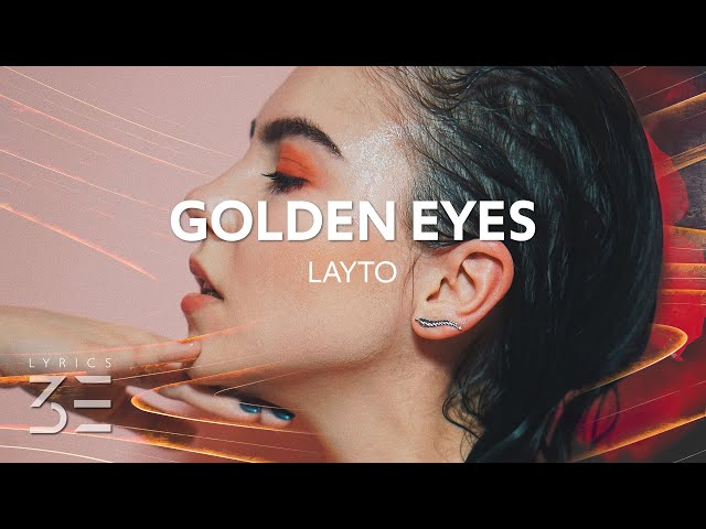 Layto - Golden Eyes (Lyrics) 