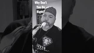 Why Dont You Do Right