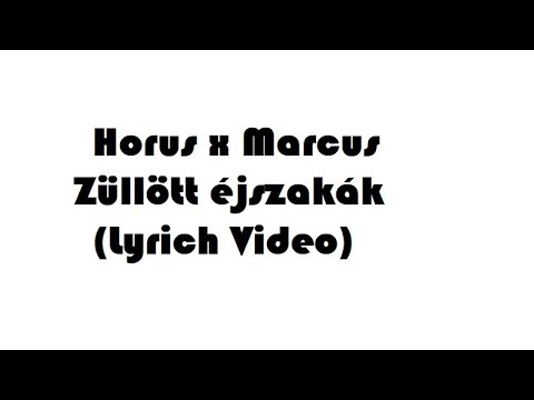 Horus x Marcus - Züllött éjszakák (Lyrich Video)