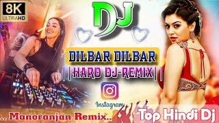 Dilbar Dilbar Dj Mix || Sirf Tum || Hot Hindi Dj Song || Hard Dj Remix Song 💯 Manoranjan Remix Dilbar Dilbar Dj Mix || Sirf Tum || Hot Hindi Dj Song || Hard Dj Remix Song 💯 Manoranjan Remix