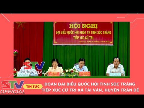 Video STV - Đoàn Đại biểu Quốc hội tỉnh Sóc Trăng tiếp xúc... - youtube