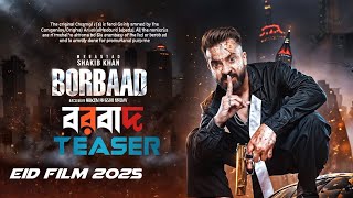 BORBAAD (বরবাদ) Official Teaser | Megastar Shakib Khan | trending move | Eid Film 2025