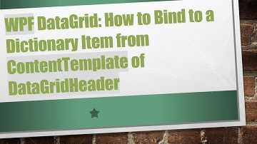 WPF DataGrid: How to Bind to a Dictionary Item from ContentTemplate of DataGridHeader