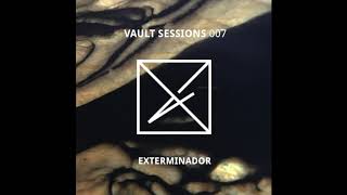 Vault Sessions #007 Exterminador | Shelter ADE