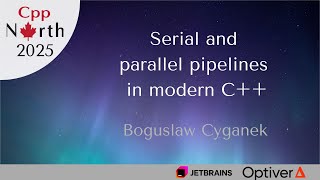 Boguslaw Cyganek - Serial and parallel pipelines in modern C++