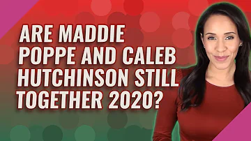 Are Maddie Poppe and Caleb Hutchinson still together?