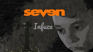 Seven - INFUZE (Official Lyric Video)