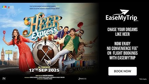 Skip the drama in travel, not in cinema | Heer Express x EaseMyTrip