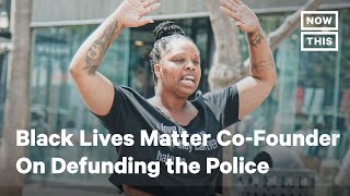 Black Lives Matter Co-Founder Patrisse Cullors on Defunding the Police | NowThis