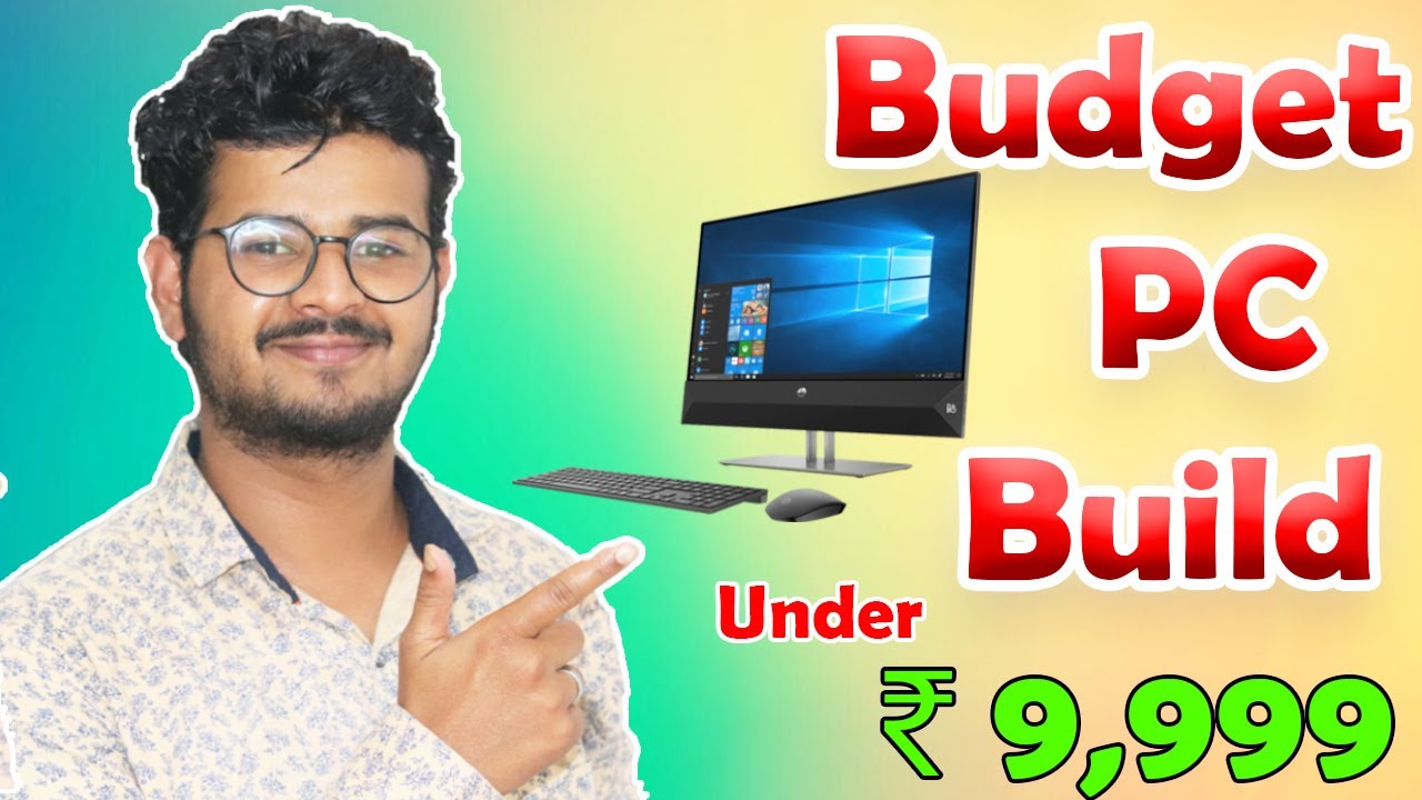 Best Budget PC build under 10000 | Desktops Under Rs. 10000 in India