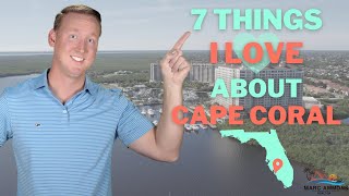 Cape Coral  7 Things I Love About Living Here