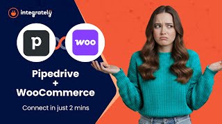 Connect Pipedrive to WooCommerce | Automate Sales &amp; Order Management