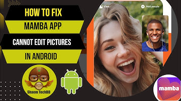 How to Fix Mamba App Cannot Edit Pictures in Android After New Updates
