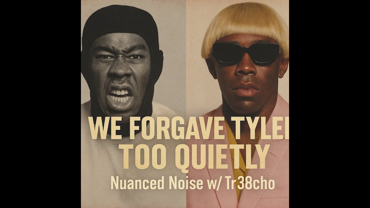 We Forgave Tyler, The Creator Too Quietly | Nuanced Noise w/ Tr38cho