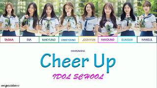 IDOL SCHOOL(아이돌학교) - Cheer Up (Eng/Han/Rom Color Coded Lyrics)