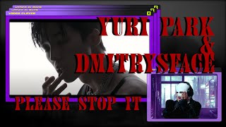 Reaccionando a: Yuri Park & DMITRYSFACE - Please stop it  ❤️‍🔥❤️‍🔥❤️‍🔥