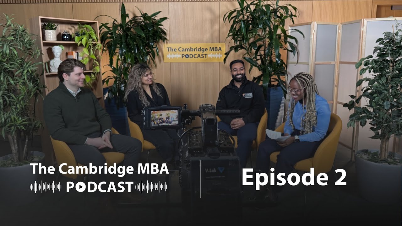 Cambridge MBA Podcast | MBA class of 2025 series Ep - 2 Admissions tips and tricks