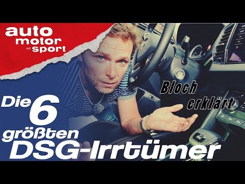 Die 6 größten Irrtümer zum Doppelkupplungsgetriebe |DKG/DSG - Bloch erklärt #44 | auto motor & sport