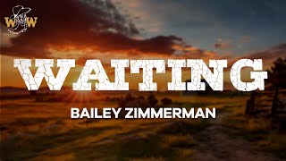 Bailey Zimmerman - Waiting (Lyrics)