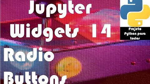 Módulo 14 - Aula 14: Jupyter Widgets - RadioButtons
