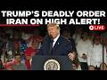 Trump Speech LIVE | Trump Declares EMERGENCY From White House; Drops NUCLEAR Bombshell On Iran